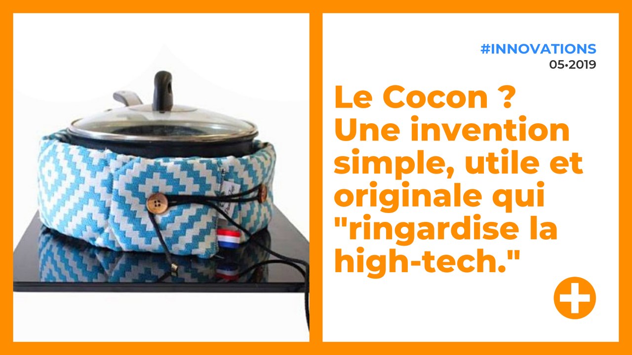 Le Cocon ? Une invention simple, utile et originale qui "ringardise la high-tech."