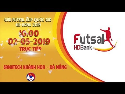 Trực Tiếp | S.Sanatech Khánh Hòa - Đà Nẵng | VCK VĐQG FUTSAL HD BANK 2019 | VFF Channel