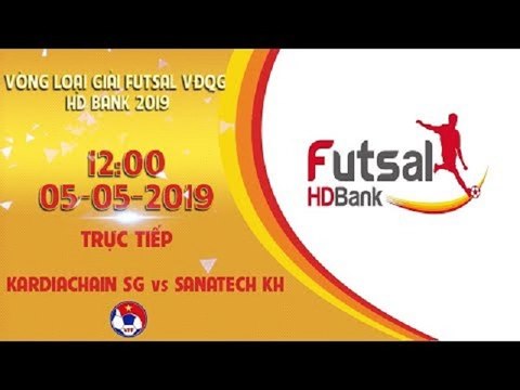 Trực tiếp | Kardiachain Sài Gòn FC - S. Sanatech KH | VCK Futsal VĐQG HD Bank 2019