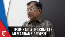 Ustaz Bachtiar Nasir Jadi Tersangka, JK Sebut Hukum Tak Memandang Profesi, Siapa Saja Dapat Diproses