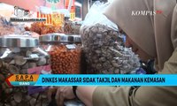 Dinkes Makassar Sidak Takjil dan Makanan Tanpa Label Kedaluwarsa