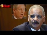 Eric Holder Slams Congressman Joe ‘You Lie’ Wilson: ‘Someone Should Have Smacked His Ass’