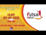 Trực Tiếp | Tân Hiệp Hưng - Thái Sơn Nam | VCK FUTSAL VĐQG HD BANK 2019 | VFF Channel