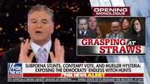 Sean Hannity Says Democrats Are In 'Psychotic State Of Denial' Over Mueller Report