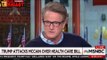 Joe Scarborough Slams Trump and Alabama Voters For Attacking 'Dying' McCain