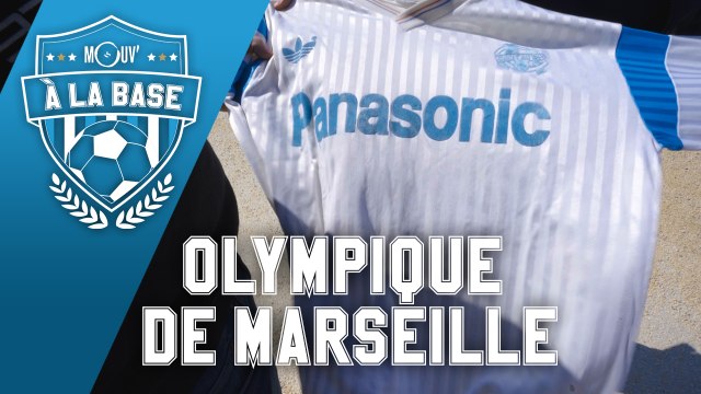 À la base : OLYMPIQUE DE MARSEILLE - L'histoire du maillot (S2E2)