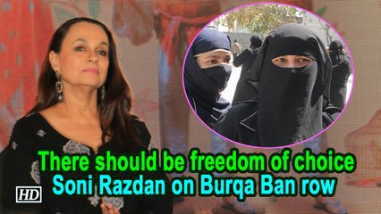 'There should be freedom of choice': Soni Razdan on Burqa Ban row