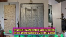 How to DIY Refurbish and soundproof a steel door(Tutorial Rivestire e coibentare porta in acciaio)