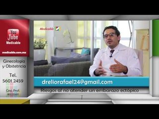 ¿Cuáles son los riesgos de no atender un embarazo ectópico?