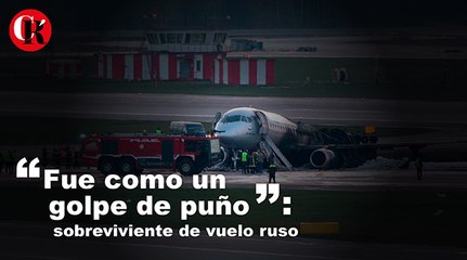 “Fue como un golpe de puño”: sobreviviente de vuelo ruso
