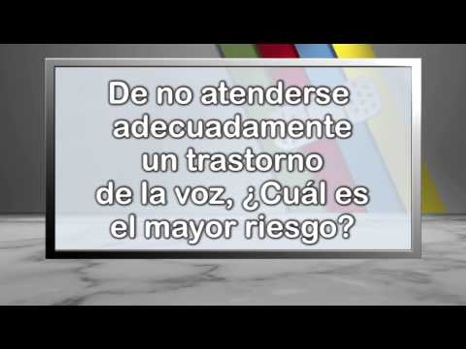 De no atenderse adecuadamente un trastorno de la voz, ¿Cuál es el mayor riesgo?