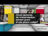 ¿Qué opciones de tratamientos existen para el pie plano valgo?