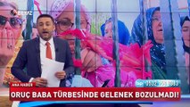 Oruç Baba türbesinde gelenek değişmedi