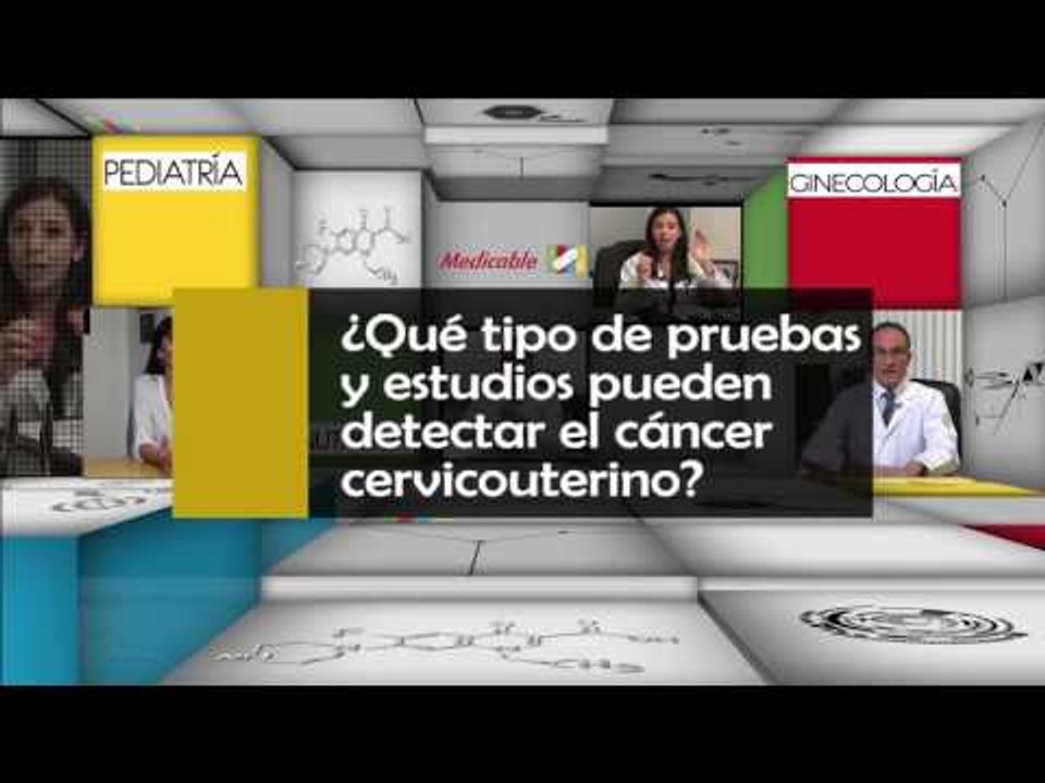 005 QUE TIPO DE PRUEBAS Y ESTUDIOS PUEDEN DETECTAR EL CANCER CERVICOUTERINO