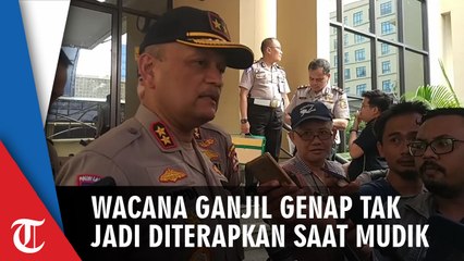 Kakorlantas Polri Sebut Wacana Ganjil Genap Saat Mudik Lebaran Tak Jadi Diterapkan