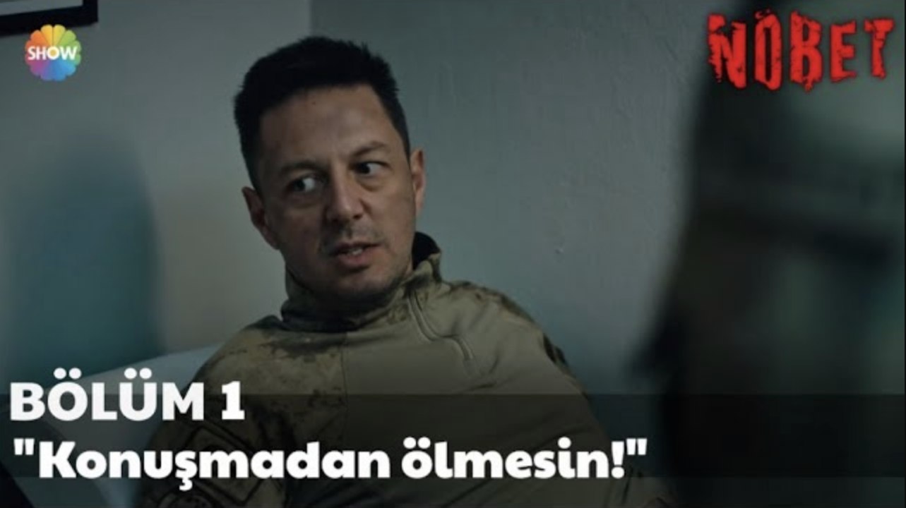 Nöbet 1. Bölüm | "Konuşmadan ölmesin!"