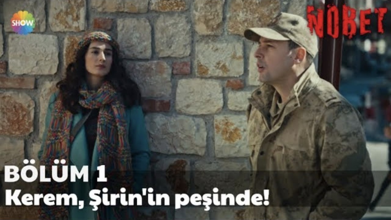 Nöbet 1. Bölüm | Kerem, Şirin'in peşinde!