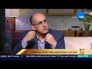 رأي عام | أحمد بان: وثيقة المصالحة أزعجت الصقور منهم التميمي ووجدي غنيم