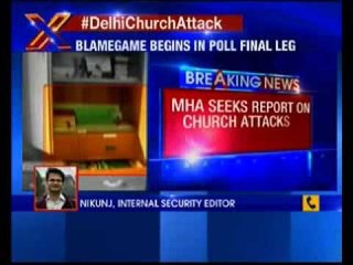 MHA seeks report on church attacks in Delhi