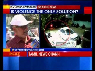 Tamil news channel attacked in Chennai
