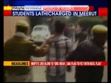 Students lathicharged in Meerut University