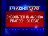Andhra Pradesh Police kills 20 red sandalwood smugglers in forests of Chittoor