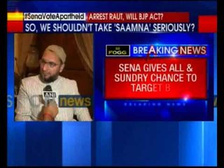 Asaduddin Owaisi hits out at Shiv Sena Samna editorial