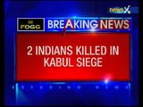 2 Indians among 5 foreigners killed in Kabul guesthouse siege