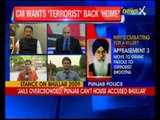 Punjab CM Parkash Singh Badal wants terrorist Bhullar to be transfer to a Punjab jail