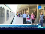 أخبار TeN - السكك الحديدية: 156 رحلة قطار إضافية بالوجه القبلي في عيد الأضحي