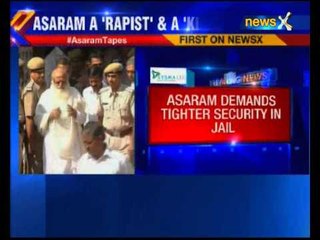 Asaram demands tighter security in jail