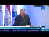 موجز TeN -  وزير الخارجية :مصر الدولة السابعة عالميا من حيث المساهمة في عمليات حفظ السلام