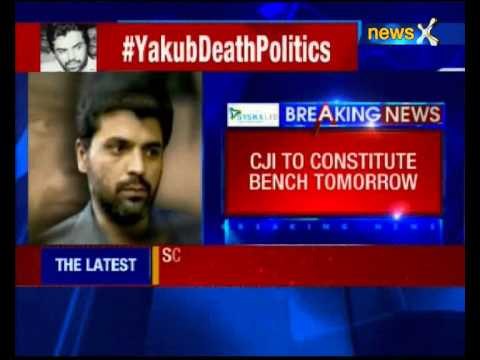 CJI to constitute a new bench to hea plea tomorrow on Yakub Memon's case