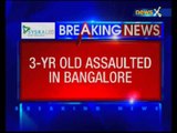 Three-year-old girl assaulted in Bangalore school