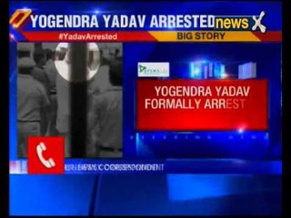 Yogendra Yadav arrested at Parliament street police station, complains of being 'beaten up'