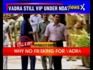 Robert Vadra still on the VIP list at the airport