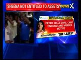 Sheena Bora not entitled to assets, motive not clear: Peter Mukerjea to cops