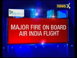 Major fire on board Air India flight