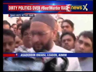 Killing over beef: Asaduddin Owaisi meet victim's family, slams BJP, SP for 'inction'