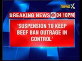Jammu & Kashmir : Suspension to keep beef ban outrage in control