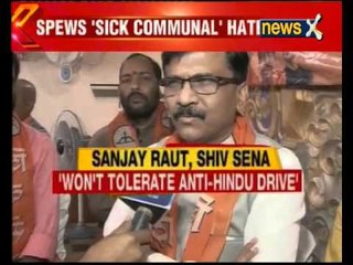 Won't tolerate Anti-Hindu drive: Sanjay Raut, Shiv Sena