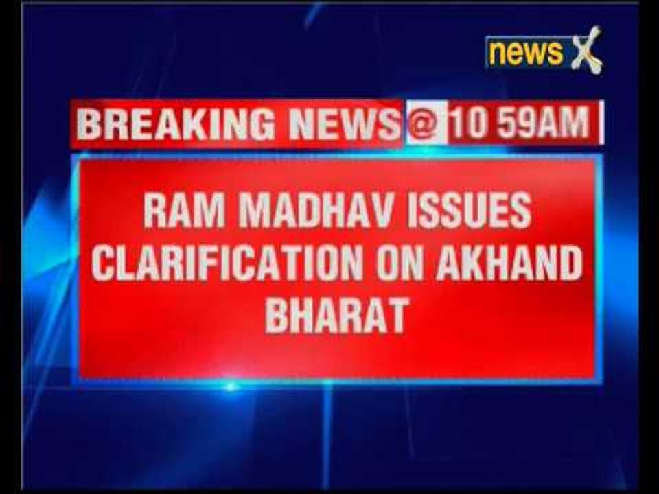 Ram Madhav issues clarification on Akhand Bharat