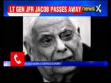 Lt General Jacob, 1971 Indo-Pak War Hero Passes Away