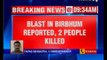 West Bengal: 2 killed in Birbhum crude bomb blast