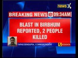 West Bengal: 2 killed in Birbhum crude bomb blast