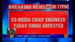 CBI arrested former Noida Chief Engineer Yadav Singh