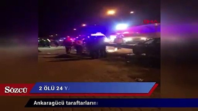 Ankaragücü taraftarını taşıyan otobüs kaza yaptı: 2 ölü, 24 yaralı