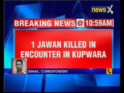 1 Army jawans killed in encounter with terrorists in Kashmir's Kupwara