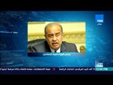موجزTeN | عودة شريف إسماعيل رئيس الوزراء لمتابعة مهام عمله