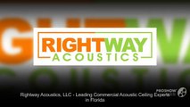 Rightway Acoustics, LLC - Leading Commercial Acoustic Ceiling Experts in Florida